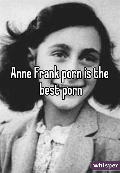 Annelies Marie <b>Frank</b> ( German: [ˈanə (liːs maˈʁiː) ˈfʁaŋk] ⓘ, Dutch: [ˌɑnəˈlis maːˈri ˈfrɑŋk, ˈɑnə ˈfrɑŋk] ⓘ; 12 June 1929 – c. . Anne frank porn